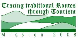 Tracing traditional Routes through Tourism - Mission 2008